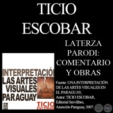 JOS� LATERZA PARODI - OBRAS (Comentario de TICIO ESCOBAR)
